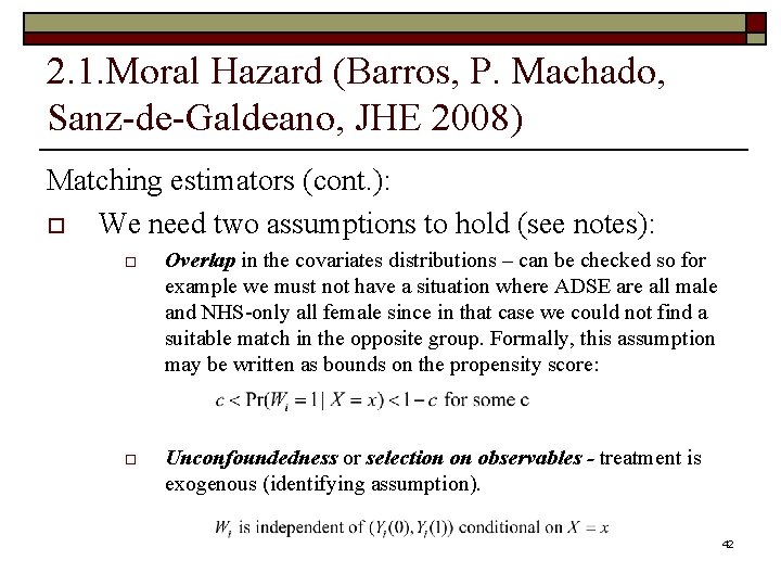 2. 1. Moral Hazard (Barros, P. Machado, Sanz-de-Galdeano, JHE 2008) Matching estimators (cont. ):