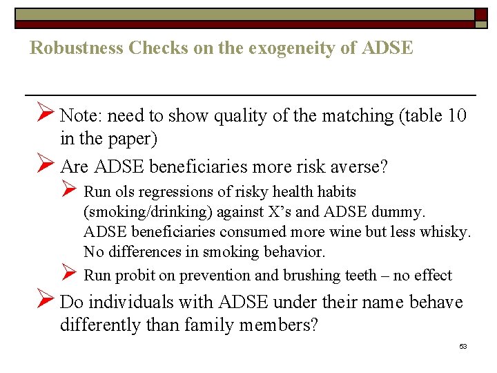 Robustness Checks on the exogeneity of ADSE Ø Note: need to show quality of