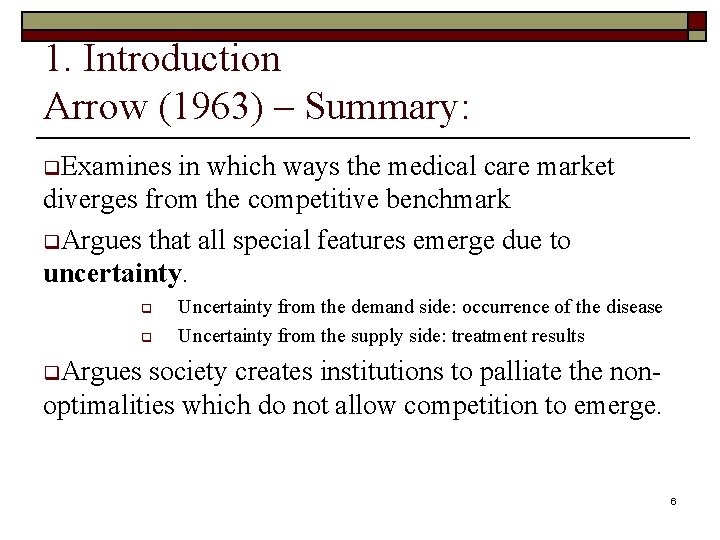 1. Introduction Arrow (1963) – Summary: q. Examines in which ways the medical care