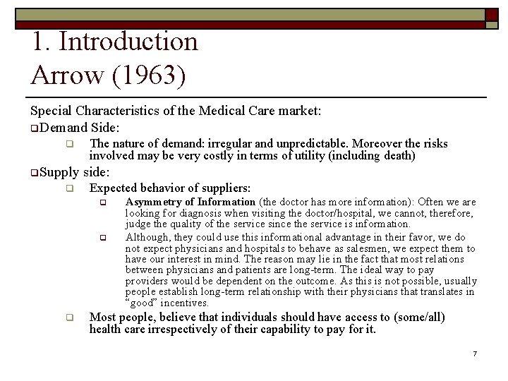 1. Introduction Arrow (1963) Special Characteristics of the Medical Care market: q. Demand Side: