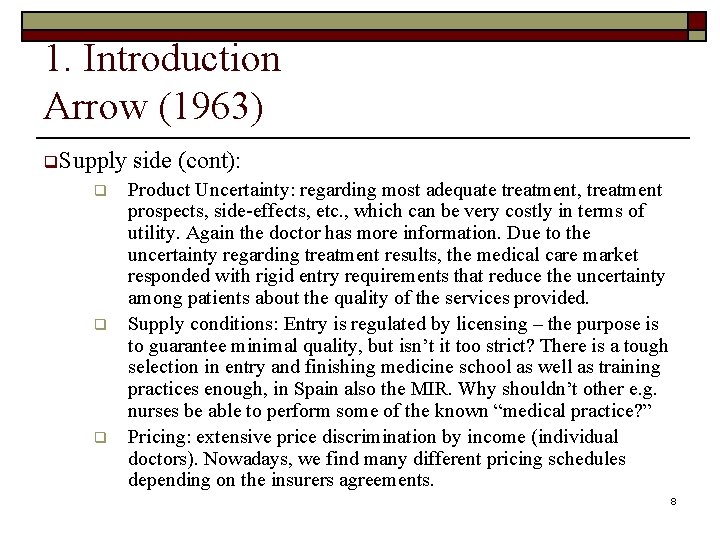 1. Introduction Arrow (1963) q. Supply q q q side (cont): Product Uncertainty: regarding