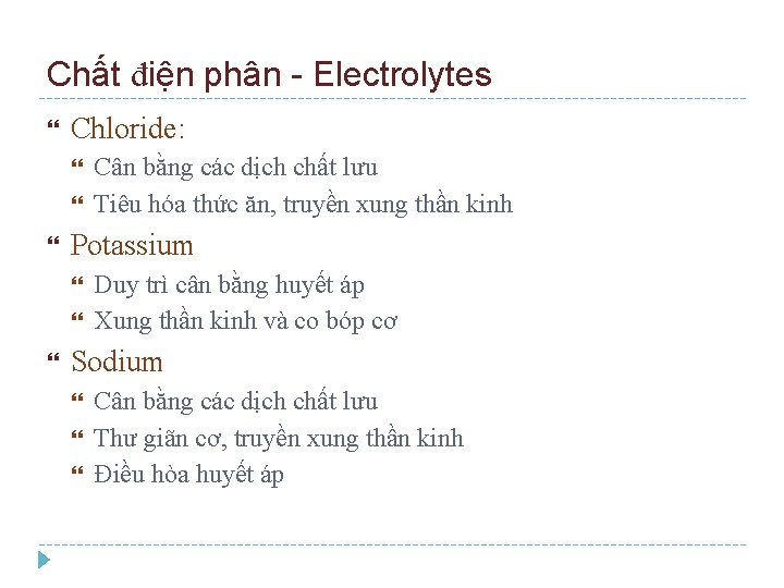 Chất điện phân - Electrolytes Chloride: Potassium Cân bằng các dịch chất lưu Tiêu