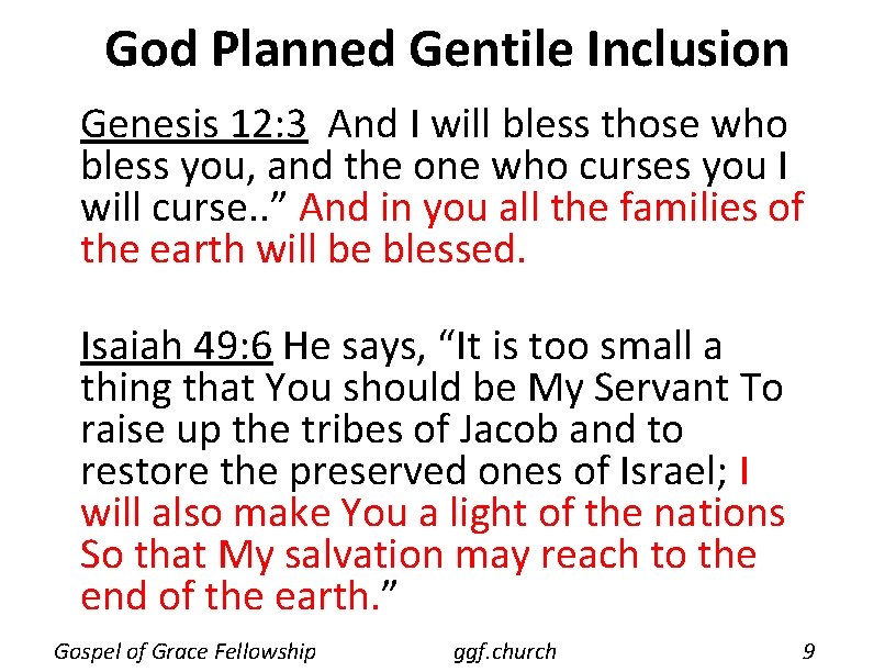 God Planned Gentile Inclusion Genesis 12: 3 And I will bless those who bless