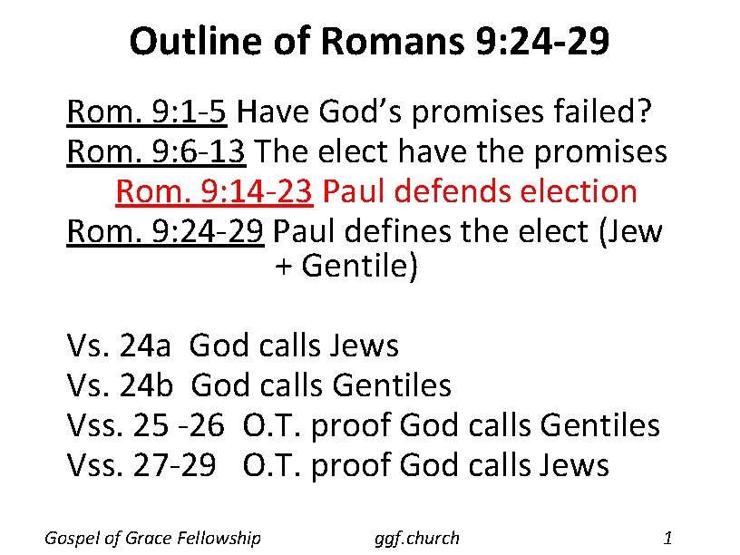 Outline of Romans 9: 24 -29 Rom. 9: 1 -5 Have God’s promises failed?