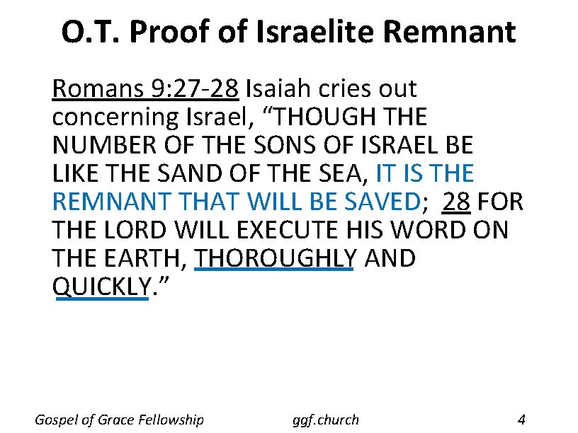 O. T. Proof of Israelite Remnant Romans 9: 27 -28 Isaiah cries out concerning