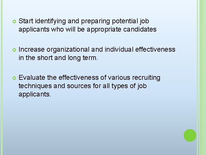  Start identifying and preparing potential job applicants who will be appropriate candidates Increase