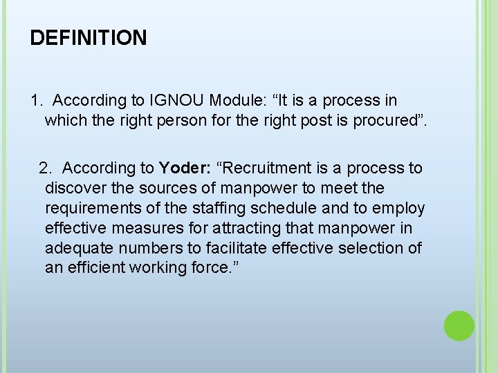 DEFINITION 1. According to IGNOU Module: “It is a process in which the right