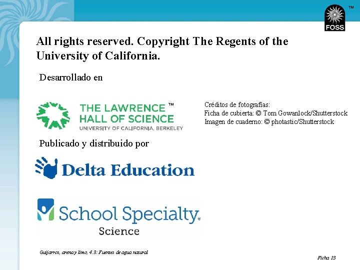 TM All rights reserved. Copyright The Regents of the University of California. Desarrollado en