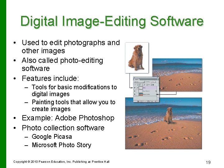 Digital Image-Editing Software • Used to edit photographs and other images • Also called