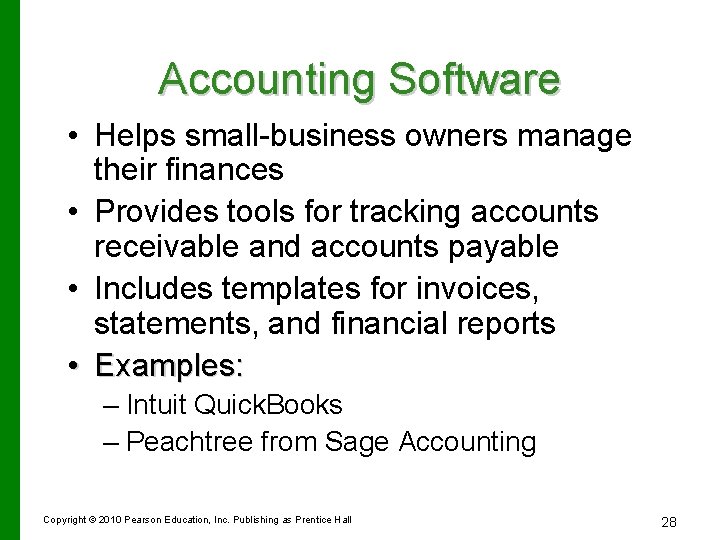 Accounting Software • Helps small-business owners manage their finances • Provides tools for tracking