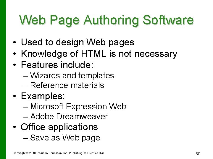 Web Page Authoring Software • Used to design Web pages • Knowledge of HTML