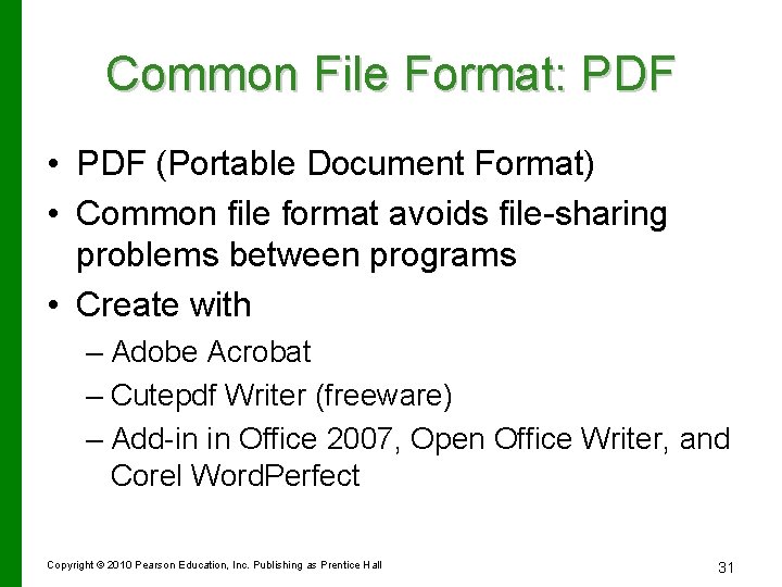 Common File Format: PDF • PDF (Portable Document Format) • Common file format avoids