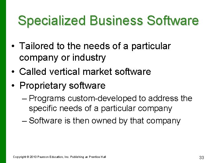 Specialized Business Software • Tailored to the needs of a particular company or industry