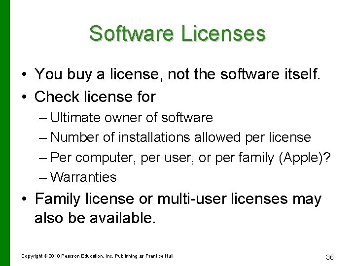 Software Licenses • You buy a license, not the software itself. • Check license