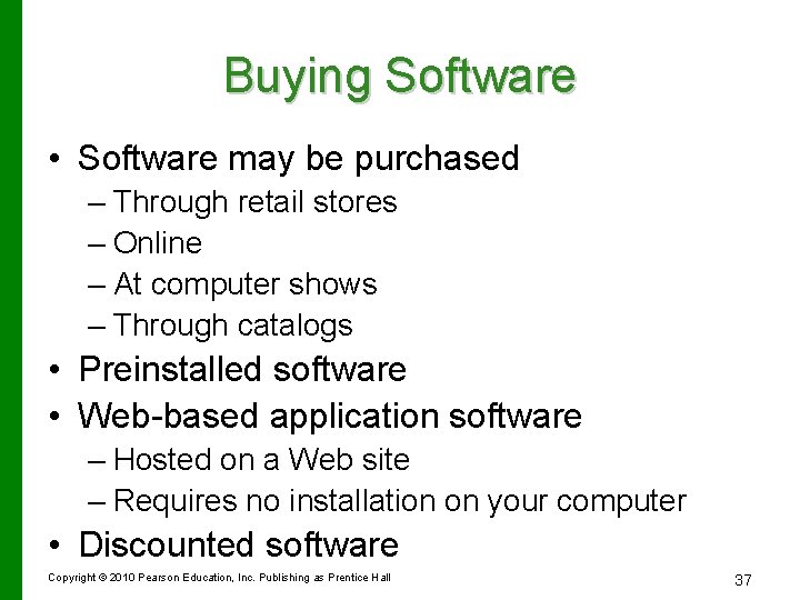 Buying Software • Software may be purchased – Through retail stores – Online –