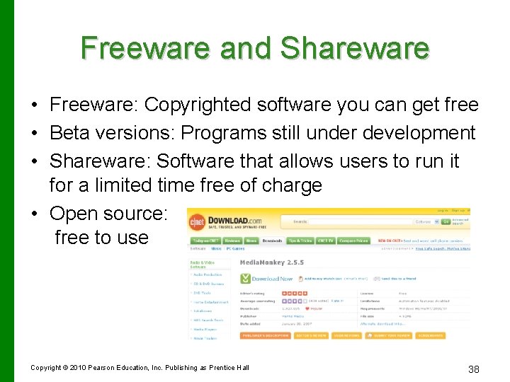 Freeware and Shareware • Freeware: Copyrighted software you can get free • Beta versions: