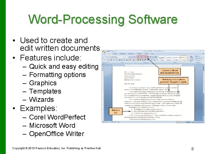 Word-Processing Software • Used to create and edit written documents • Features include: –