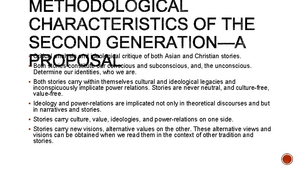 § Critical analysis and ideological critique of both Asian and Christian stories. § Both § Critical analysis and ideological critique of both Asian and Christian stories. § Both