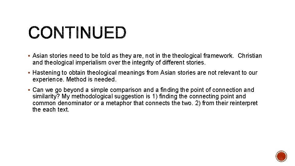 § Asian stories need to be told as they are, not in theological framework. § Asian stories need to be told as they are, not in theological framework.
