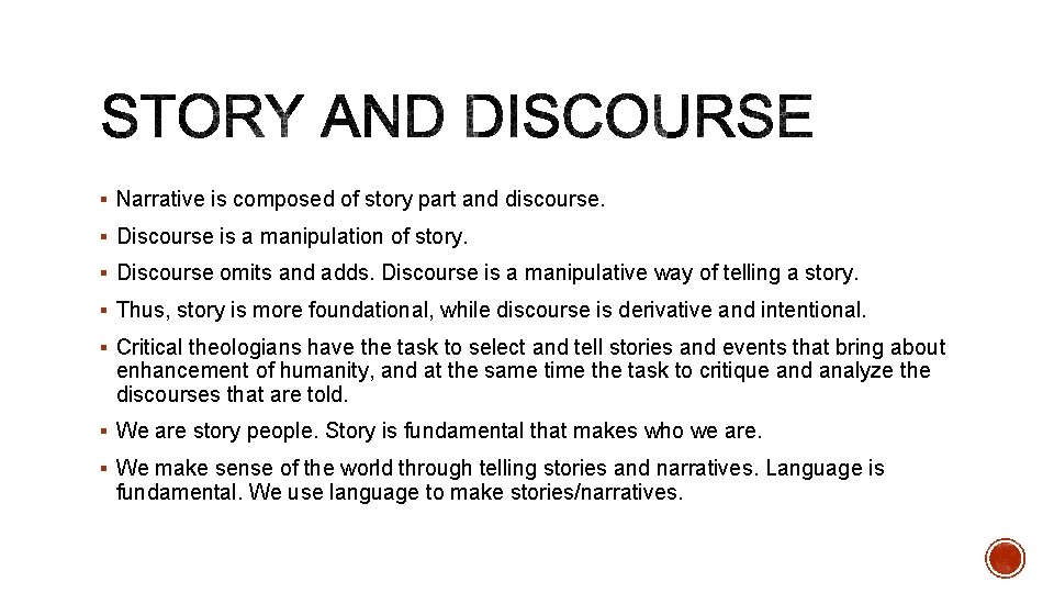 § Narrative is composed of story part and discourse. § Discourse is a manipulation § Narrative is composed of story part and discourse. § Discourse is a manipulation