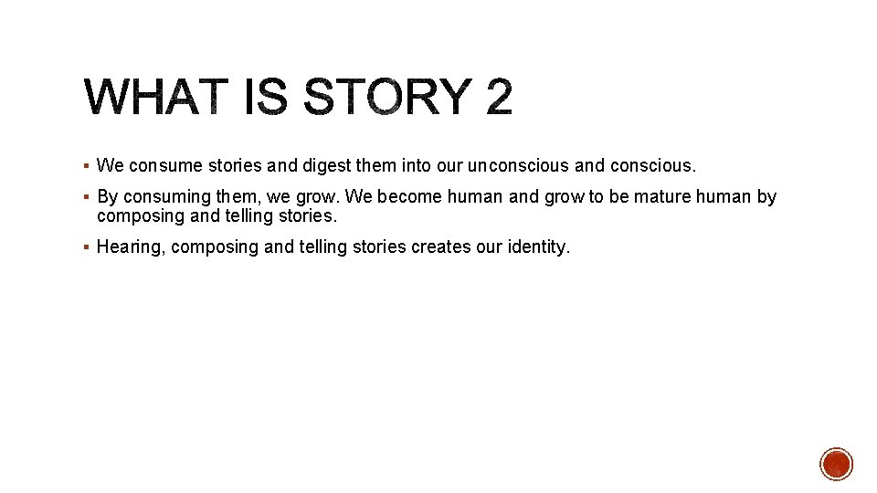 § We consume stories and digest them into our unconscious and conscious. § By § We consume stories and digest them into our unconscious and conscious. § By