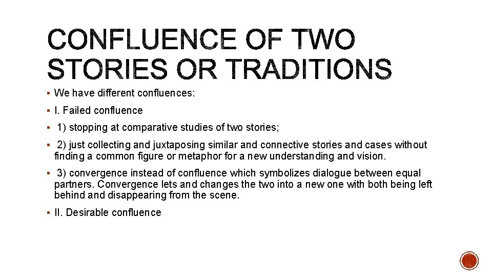 § We have different confluences: § I. Failed confluence § 1) stopping at comparative § We have different confluences: § I. Failed confluence § 1) stopping at comparative
