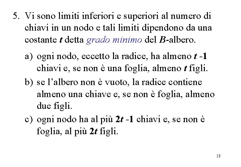 5. Vi sono limiti inferiori e superiori al numero di chiavi in un nodo