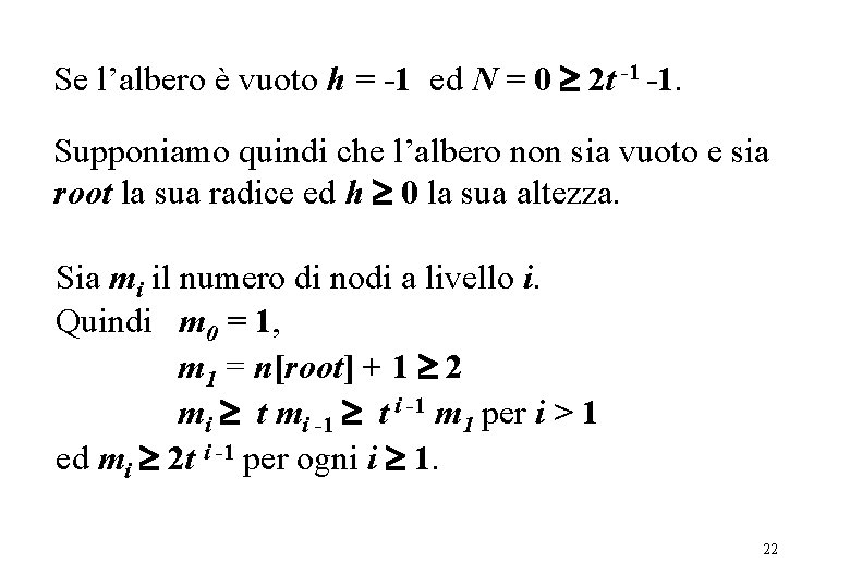 Se l’albero è vuoto h = -1 ed N = 0 2 t -1