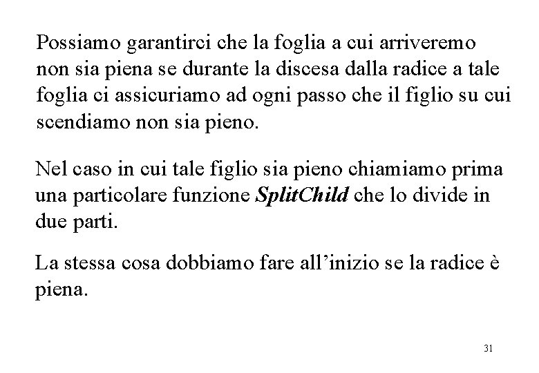 Possiamo garantirci che la foglia a cui arriveremo non sia piena se durante la