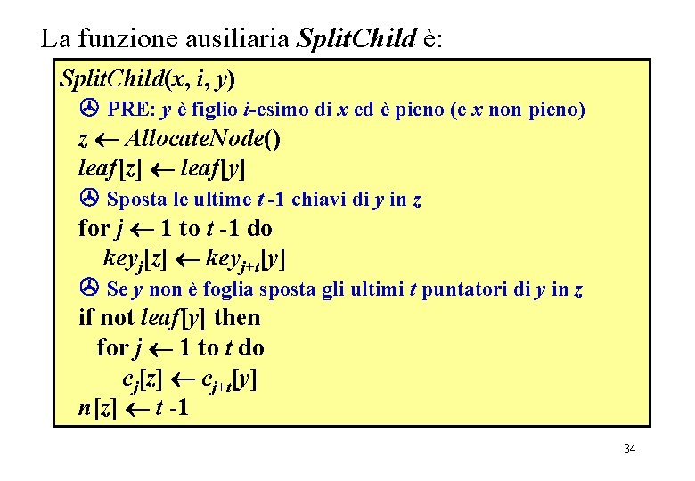 La funzione ausiliaria Split. Child è: Split. Child(x, i, y) PRE: y è figlio