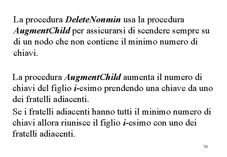 La procedura Delete. Nonmin usa la procedura Augment. Child per assicurarsi di scendere sempre