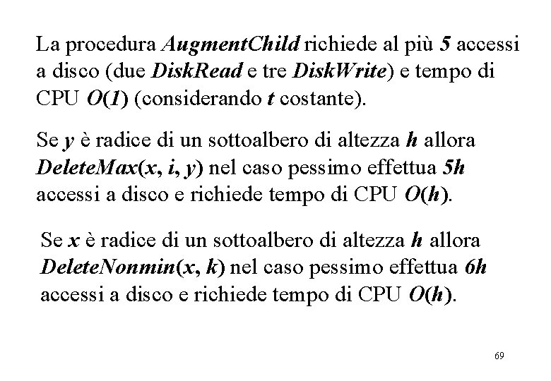 La procedura Augment. Child richiede al più 5 accessi a disco (due Disk. Read