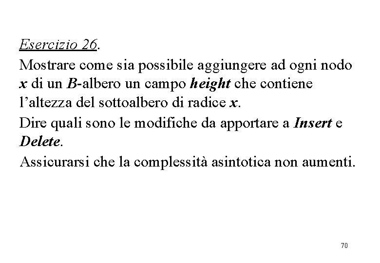 Esercizio 23 Esercizio 26. Mostrare come sia possibile aggiungere ad ogni nodo x di