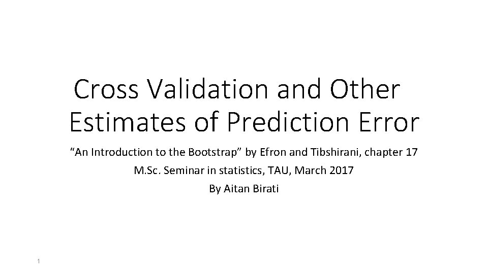 Cross Validation and Other Estimates of Prediction Error