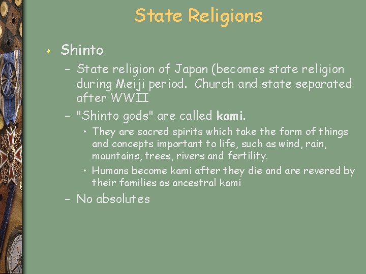 State Religions s Shinto – State religion of Japan (becomes state religion during Meiji