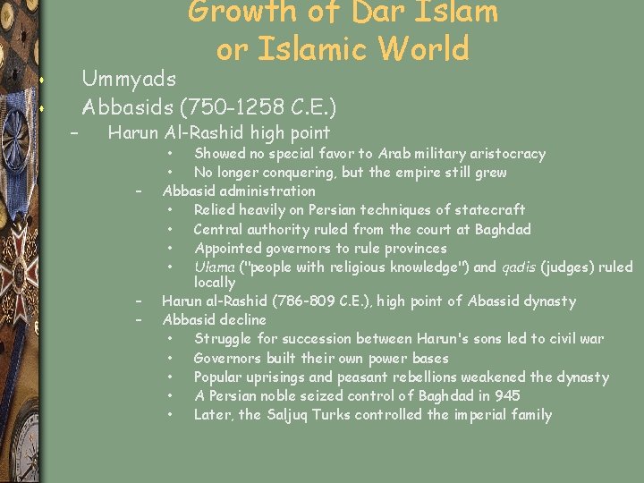 Growth of Dar Islam or Islamic World s s – Ummyads Abbasids (750 -1258