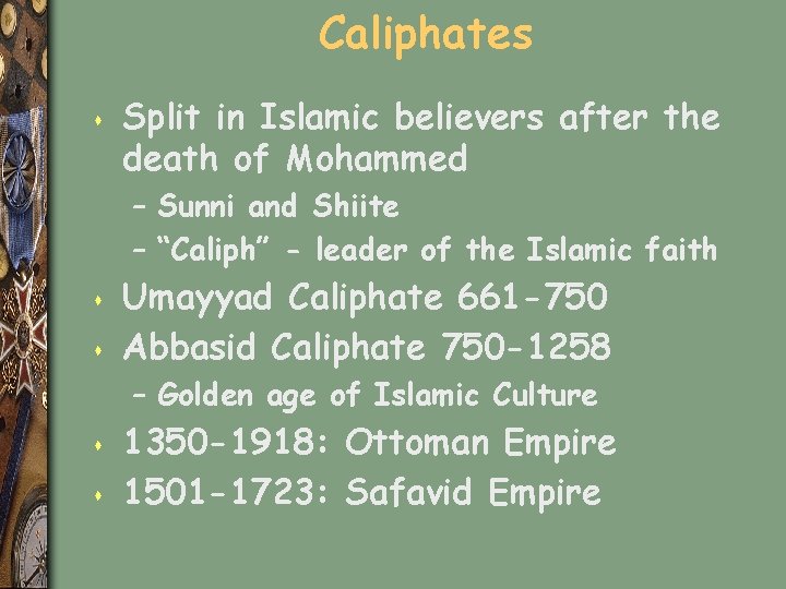 Caliphates s Split in Islamic believers after the death of Mohammed – Sunni and
