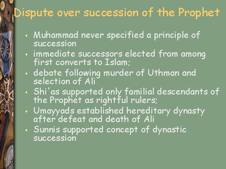 Dispute over succession of the Prophet s s s Muhammad never specified a principle