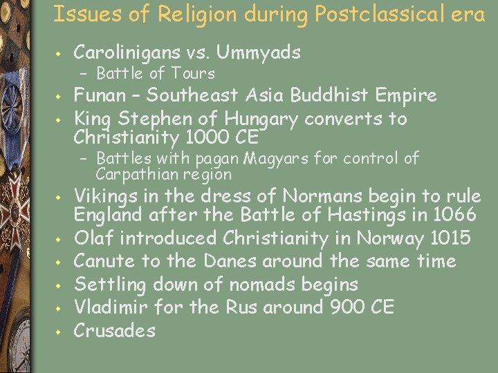 Issues of Religion during Postclassical era s s s Carolinigans vs. Ummyads – Battle