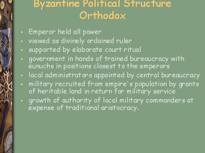 Byzantine Political Structure Orthodox s s s s Emperor held all power viewed as