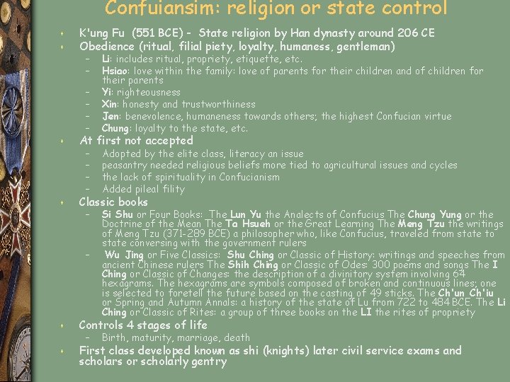 Confuiansim: religion or state control s s K'ung Fu (551 BCE) - State religion