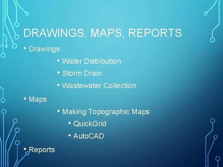 DRAWINGS, MAPS, REPORTS • Drawings • Water Distribution • Storm Drain • Wastewater Collection