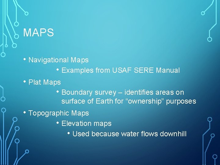 MAPS • Navigational Maps • Examples from USAF SERE Manual • Plat Maps •