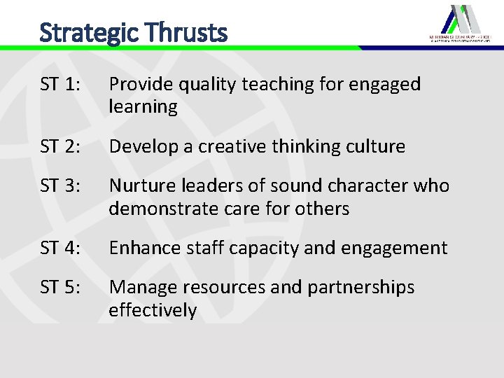 Strategic Thrusts ST 1: Provide quality teaching for engaged learning ST 2: Develop a Strategic Thrusts ST 1: Provide quality teaching for engaged learning ST 2: Develop a