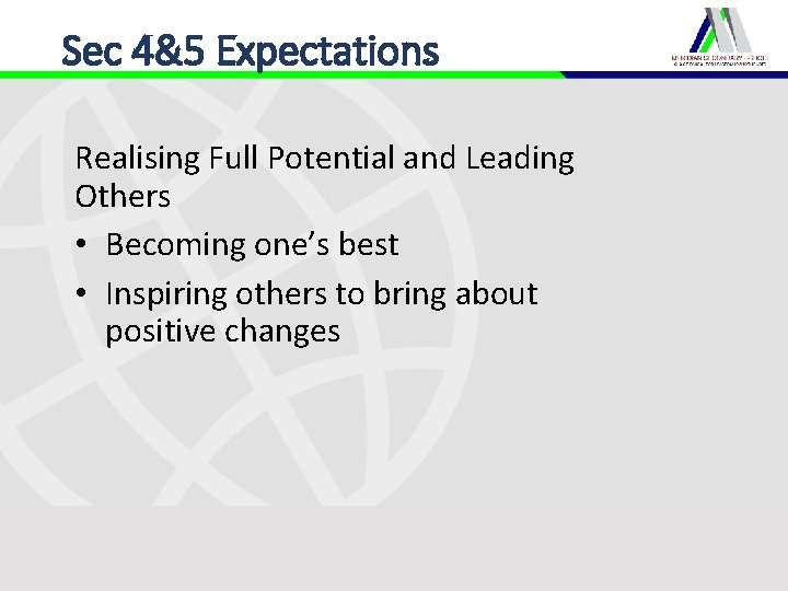 Sec 4&5 Expectations Realising Full Potential and Leading Others • Becoming one’s best • Sec 4&5 Expectations Realising Full Potential and Leading Others • Becoming one’s best •