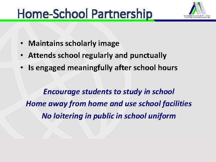 Home-School Partnership • Maintains scholarly image • Attends school regularly and punctually • Is Home-School Partnership • Maintains scholarly image • Attends school regularly and punctually • Is