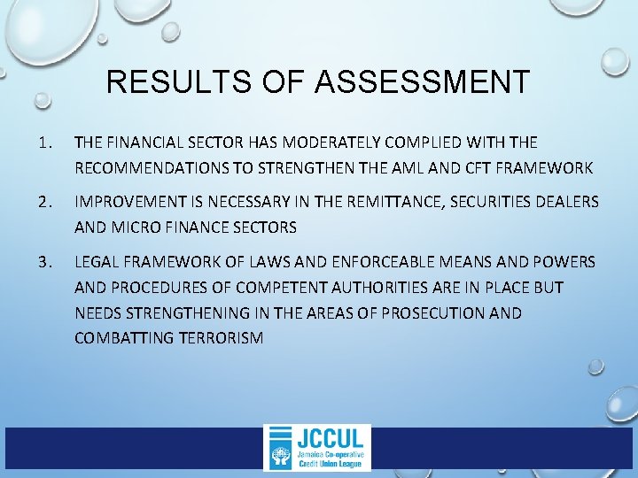 RESULTS OF ASSESSMENT 1. THE FINANCIAL SECTOR HAS MODERATELY COMPLIED WITH THE RECOMMENDATIONS TO