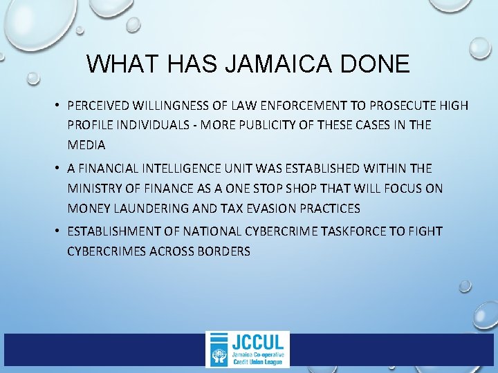 WHAT HAS JAMAICA DONE • PERCEIVED WILLINGNESS OF LAW ENFORCEMENT TO PROSECUTE HIGH PROFILE