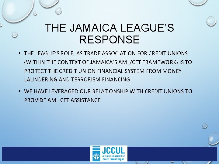 THE JAMAICA LEAGUE’S RESPONSE • THE LEAGUE’S ROLE, AS TRADE ASSOCIATION FOR CREDIT UNIONS