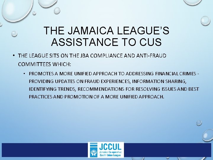 THE JAMAICA LEAGUE’S ASSISTANCE TO CUS • THE LEAGUE SITS ON THE JBA COMPLIANCE